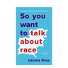 So You Want To Talk About Race | Race & Equality Books